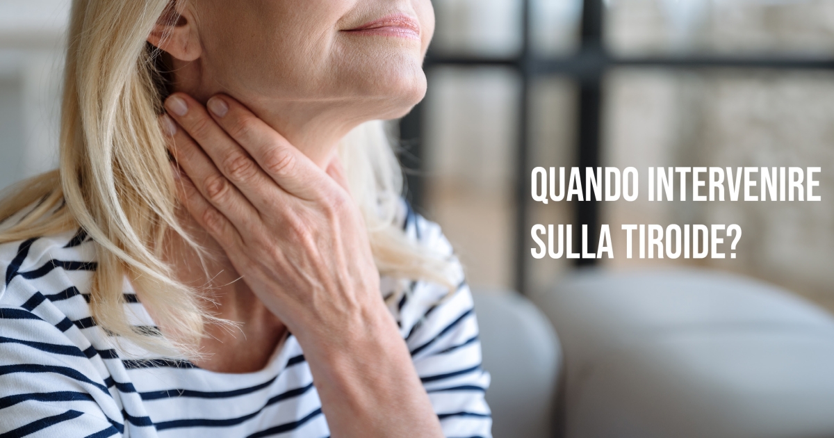 Quando intervenire sulla tiroide?